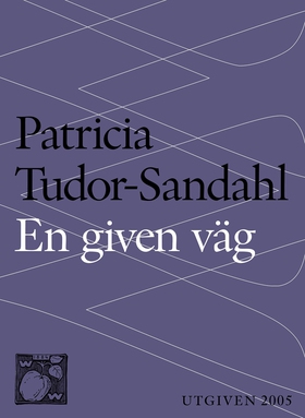 En given väg (e-bok) av Patricia Tudor-Sandahl