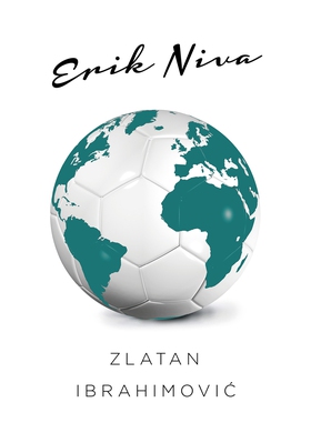 Zlatan Ibrahimovic (e-bok) av Erik Niva