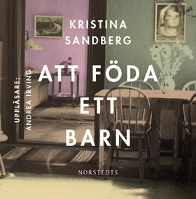 Att föda ett barn (ljudbok) av Kristina Sandber