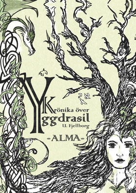 Krönika över Yggdrasil, Alma (e-bok) av Ulrika 