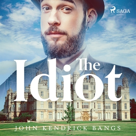 The Idiot (ljudbok) av John Kendrick Bangs
