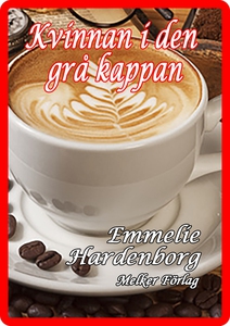 Kvinnan i den grå kappan (e-bok) av Emmelie Har