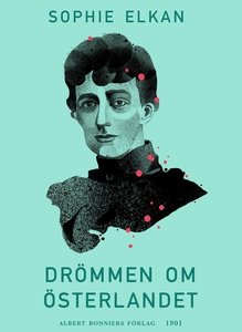 Drömmen om österlandet (e-bok) av Sophie Elkan
