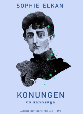Konungen : en sannsaga (e-bok) av Sophie Elkan