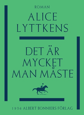 Det är mycket man måste (e-bok) av Alice Lyttke
