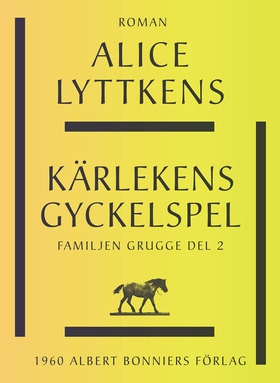 Kärlekens gyckelspel (e-bok) av Alice Lyttkens