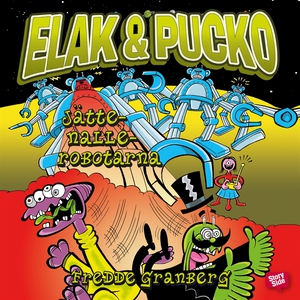 Elak & Pucko - jättenallerobotarna (ljudbok) av