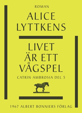 Livet är ett vågspel (e-bok) av Alice Lyttkens