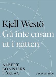 Gå inte ensam ut i natten (e-bok) av Kjell West