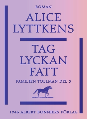 Tag lyckan fatt (e-bok) av Alice Lyttkens