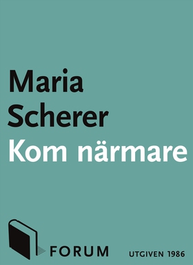 Kom närmare : krönikor (e-bok) av Maria Scherer