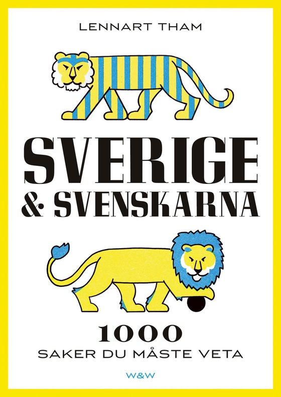 Sverige & svenskarna : 1000 saker du måste veta