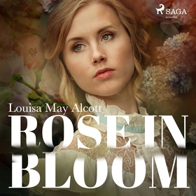 Rose in Bloom (ljudbok) av Louisa May Alcott
