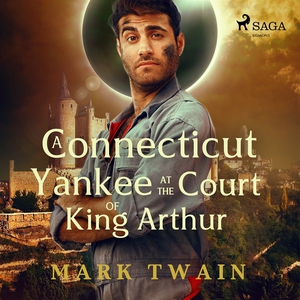 A Yankee at the Court of King Arthur (ljudbok)