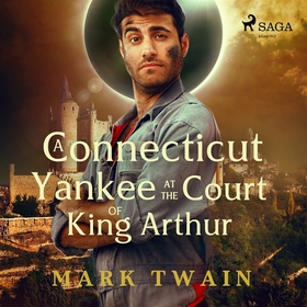 A Yankee at the Court of King Arthur (ljudbok) 