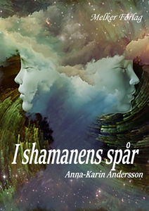 I shamanens spår (e-bok) av Anna-Karin Andersso