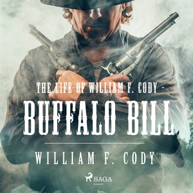The Life of William F. Cody - Buffalo Bill (lju