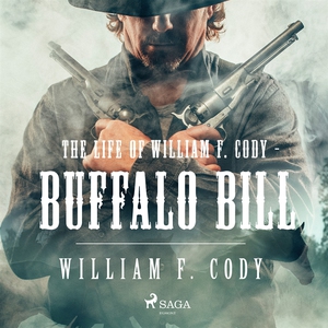 The Life of William F. Cody - Buffalo Bill (lju
