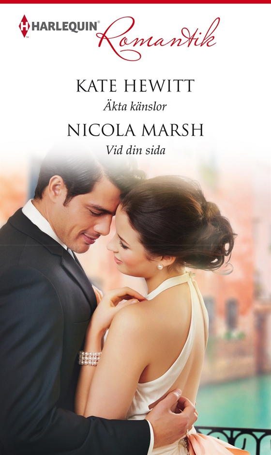 Äkta känslor/Vid din sida (e-bok) av Kate Hewitt