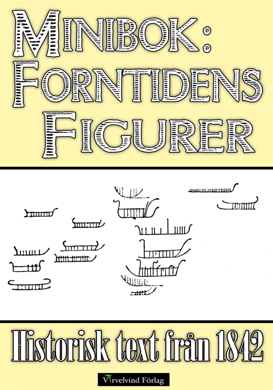 Minibok: Anmärkningar rörande figurteckningar från forntiden. Digital utgåva av text om hällristningar från 1842