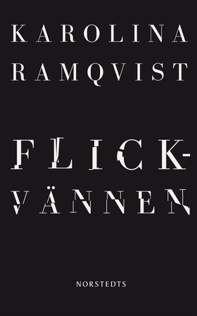 Flickvännen (e-bok) av Karolina Ramqvist