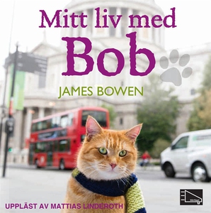 Mitt liv med Bob (ljudbok) av James Bowen