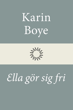 Ella gör sig fri (e-bok) av Karin Boye
