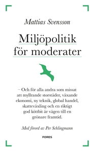 Miljöpolitik för moderater - Och för alla andra