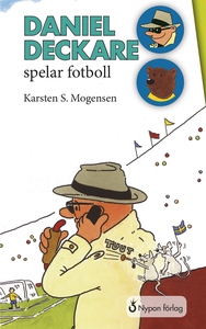 Daniel Deckare spelar fotboll (e-bok) av Karste