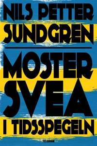 Moster Svea i tidsspegeln (e-bok) av Nils Pette