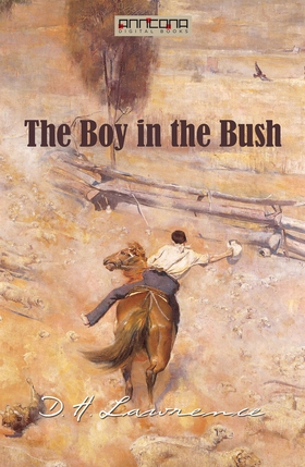 The Boy in the Bush (e-bok) av D. H. Lawrence