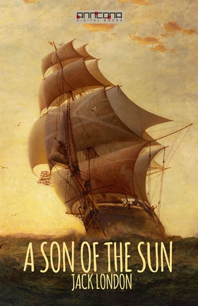 A Son of the Sun (e-bok) av Jack London