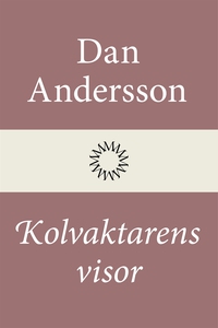 Kolvaktarens visor (e-bok) av Dan Andersson