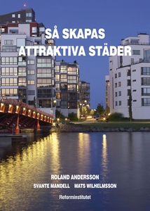 Så skapas attraktiva städer (e-bok) av Roland A