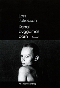Kanalbyggarnas barn : Roman (e-bok) av Lars Jak