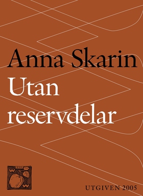 Utan reservdelar (e-bok) av Anna Skarin