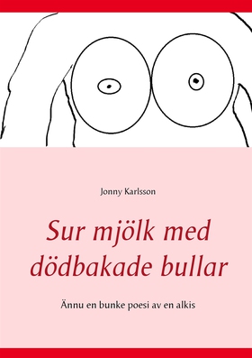 Sur mjölk med dödbakade bullar (e-bok) av Jonny