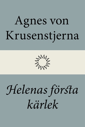 Helenas första kärlek (e-bok) av Agnes von Krus