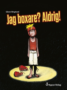 Jag boxare? Aldrig! (e-bok) av Glenn Ringtved