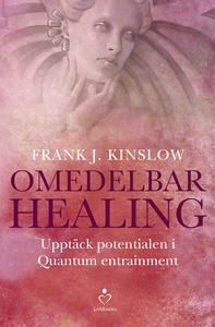 Omedelbar healing (e-bok) av Frank J. Kinslow