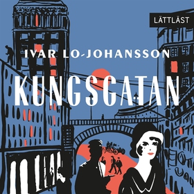 Kungsgatan / Lättläst (ljudbok) av Ivar Lo-Joha
