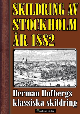 Skildring av Stockholm 1882 (e-bok) av Mikael J