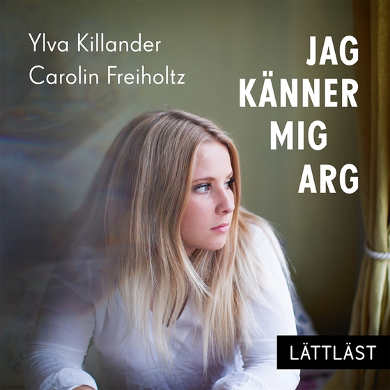 Jag känner mig arg (lättläst)
