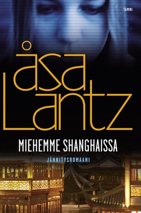 Miehemme Shanghaissa (e-bok) av Åsa Lantz, Mari