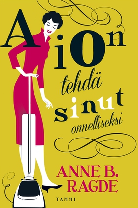 Aion tehdä sinut onnelliseksi (e-bok) av Anne B