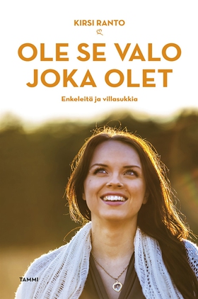 Ole se valo joka olet (e-bok) av Kirsi Ranto