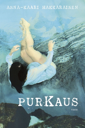 Purkaus (e-bok) av Anna-Kaari Hakkarainen