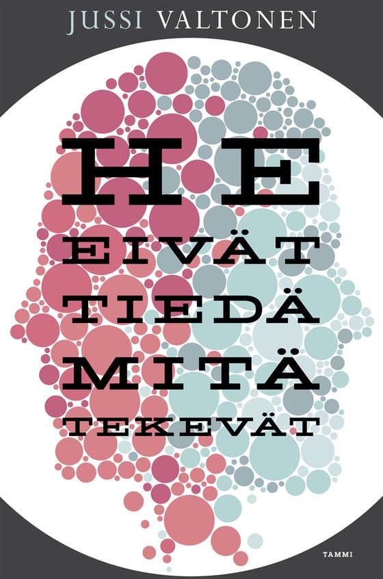 He eivät tiedä mitä tekevät