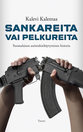 Sankareita vai pelkureita (e-bok) av Kalevi Kal