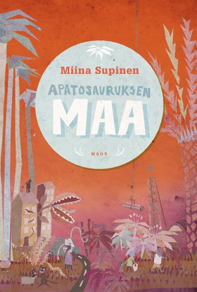 Apatosauruksen maa (e-bok) av Miina Supinen